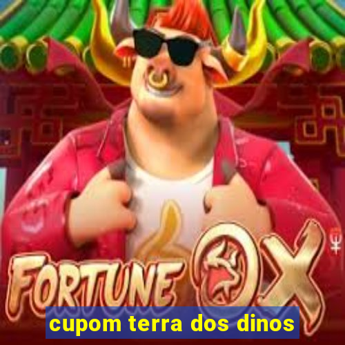 cupom terra dos dinos